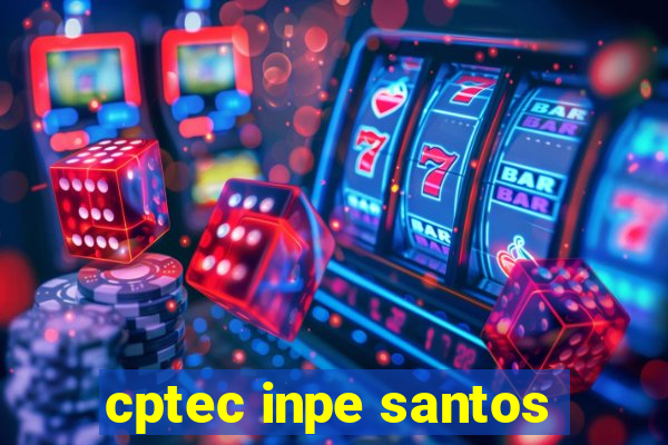 cptec inpe santos